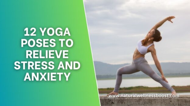 12 Yoga Poses to Relieve Stress and Anxiety