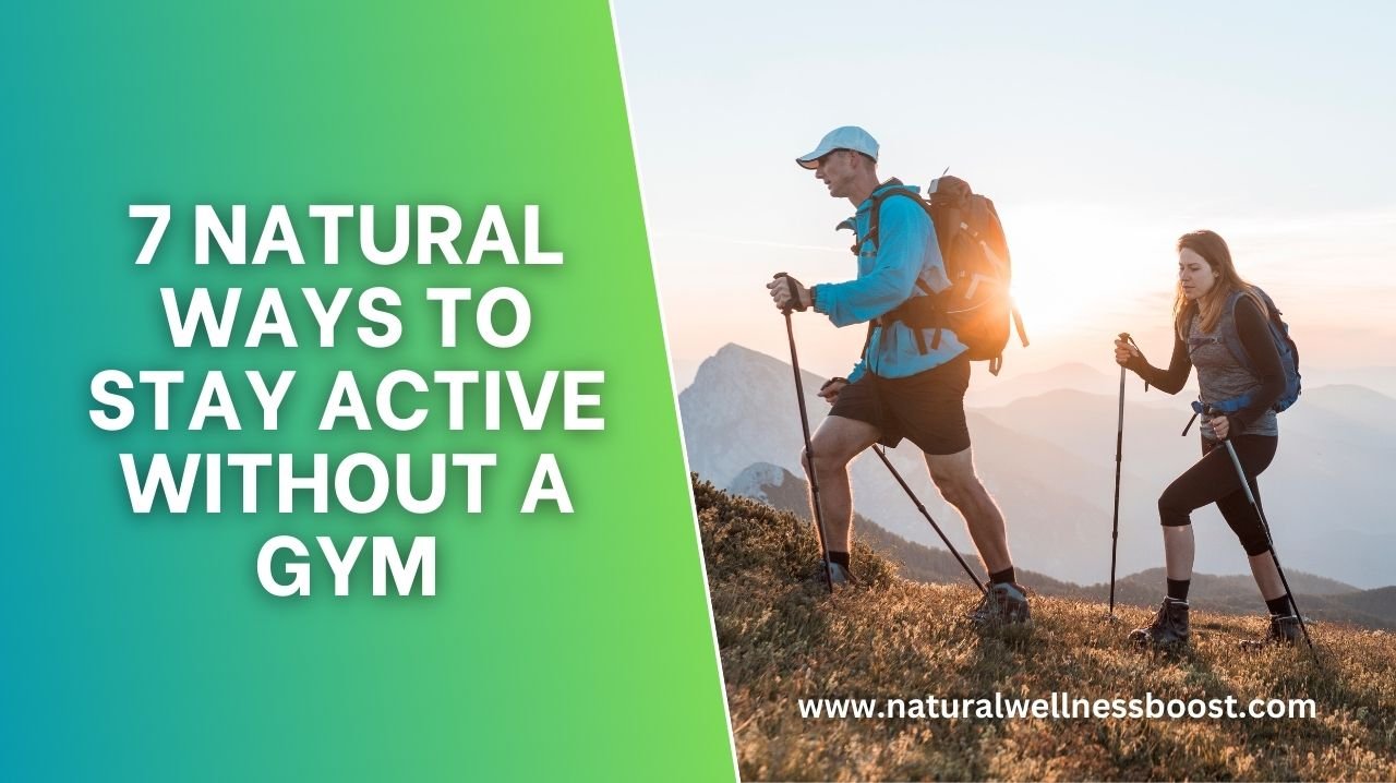 7 Natural Ways to Stay Active Without a Gym