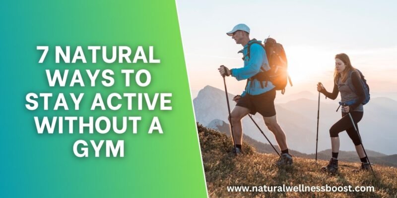 7 Natural Ways to Stay Active Without a Gym