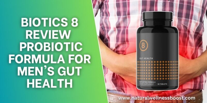 Biotics 8 Review: The Ultimate Probiotic Formula for Men’s Gut Health
