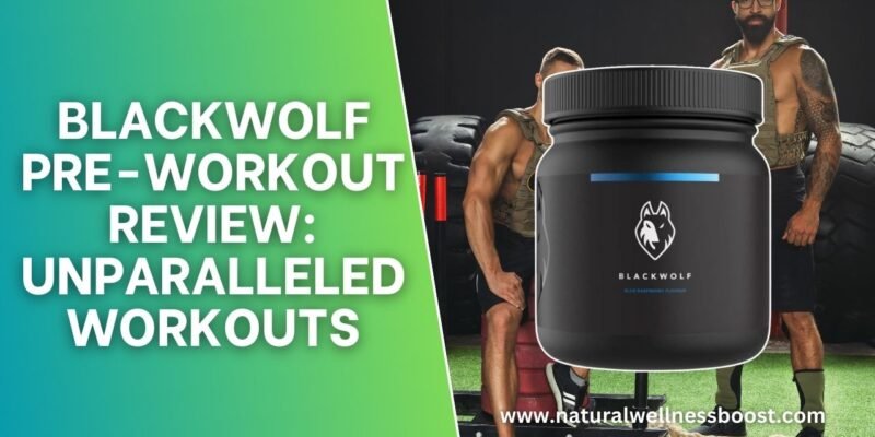 Blackwolf Pre-Workout Review: Unparalleled Workouts