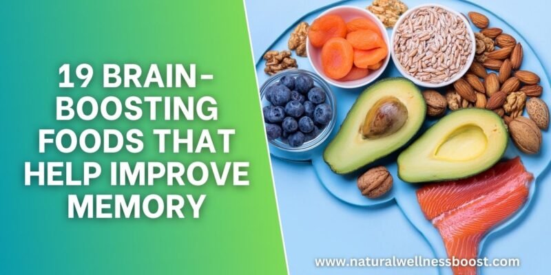 19 Brain-Boosting Foods That Help Improve Memory