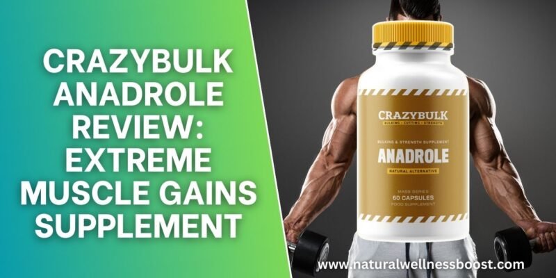 CrazyBulk Anadrole Review: Extreme Muscle Gains Supplement