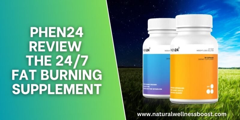Phen24 Review: The 24/7 Fat Burning Supplement