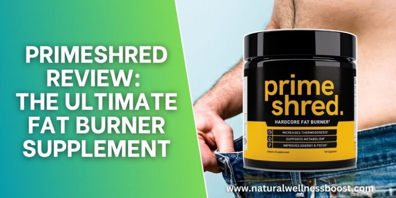 PrimeShred Review: The Ultimate Fat Burner Supplement